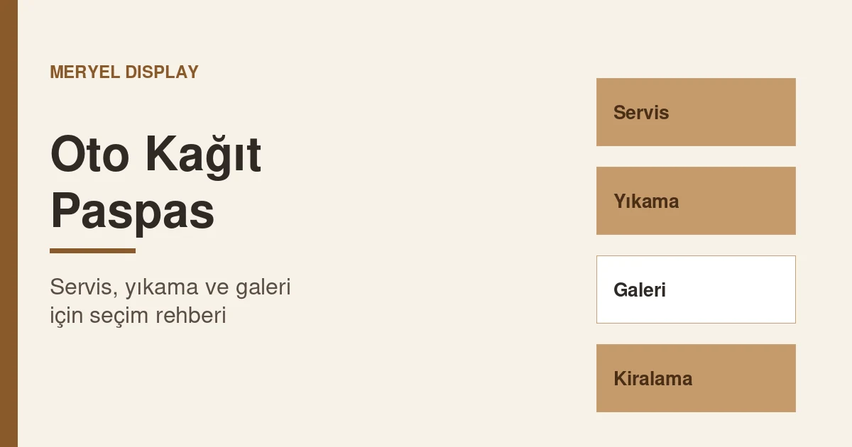 Oto Kağıt Paspas: Servis, Yıkama ve Galeri İçin Seçim Rehberi